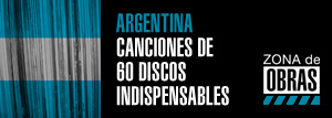 Argentina 60 discos - Playlist Zona de Obras